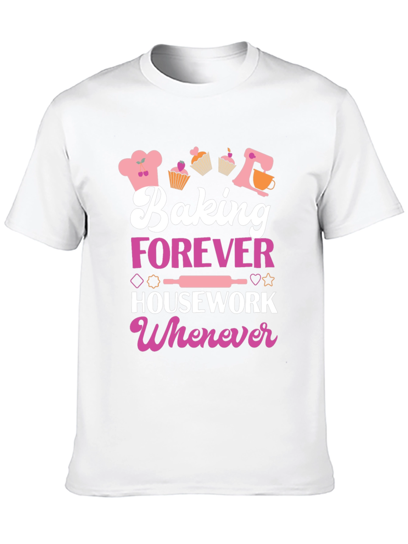 Camiseta Baking Forever Housework Whenever
