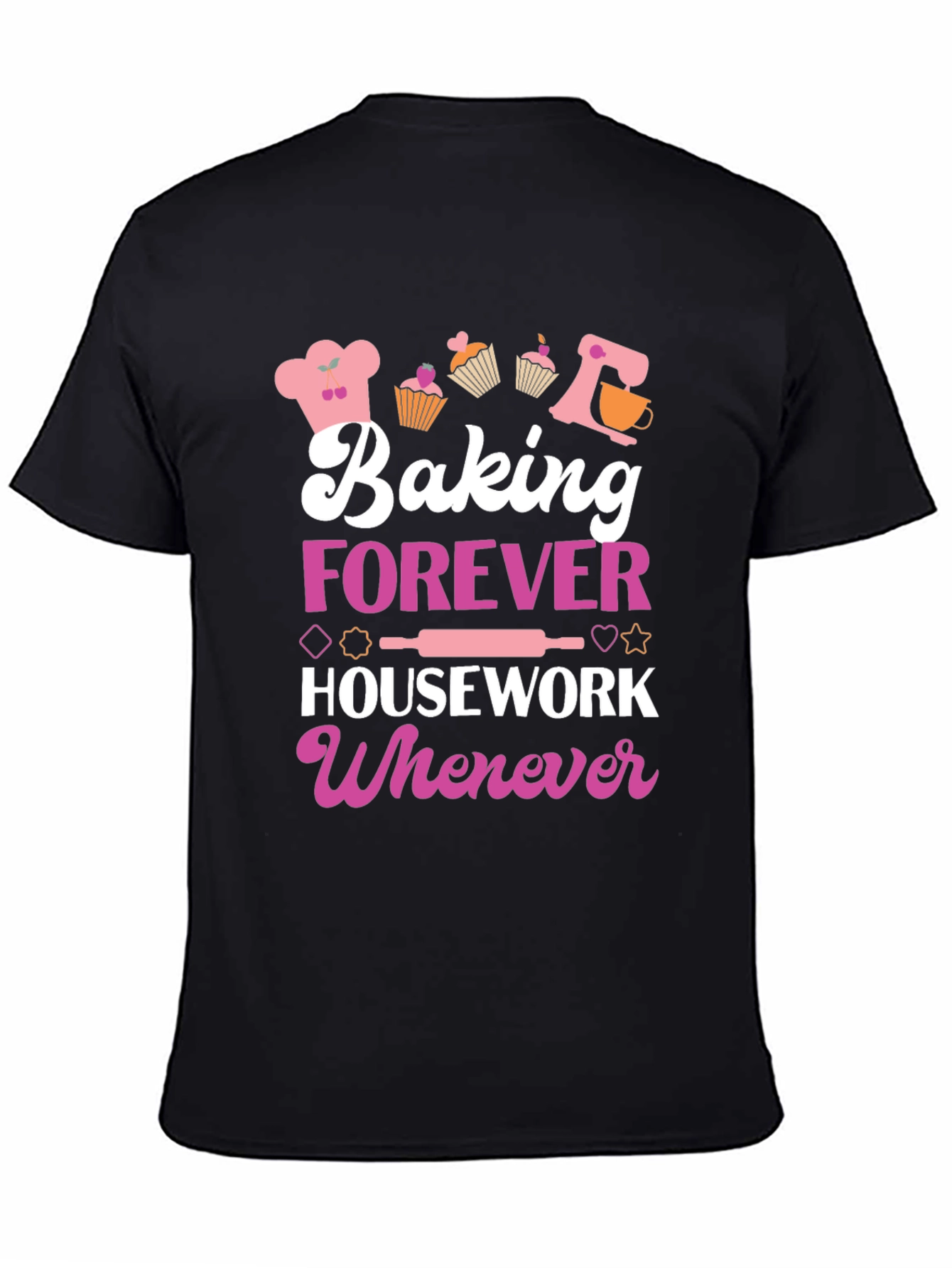 Camiseta Baking Forever Housework Whenever