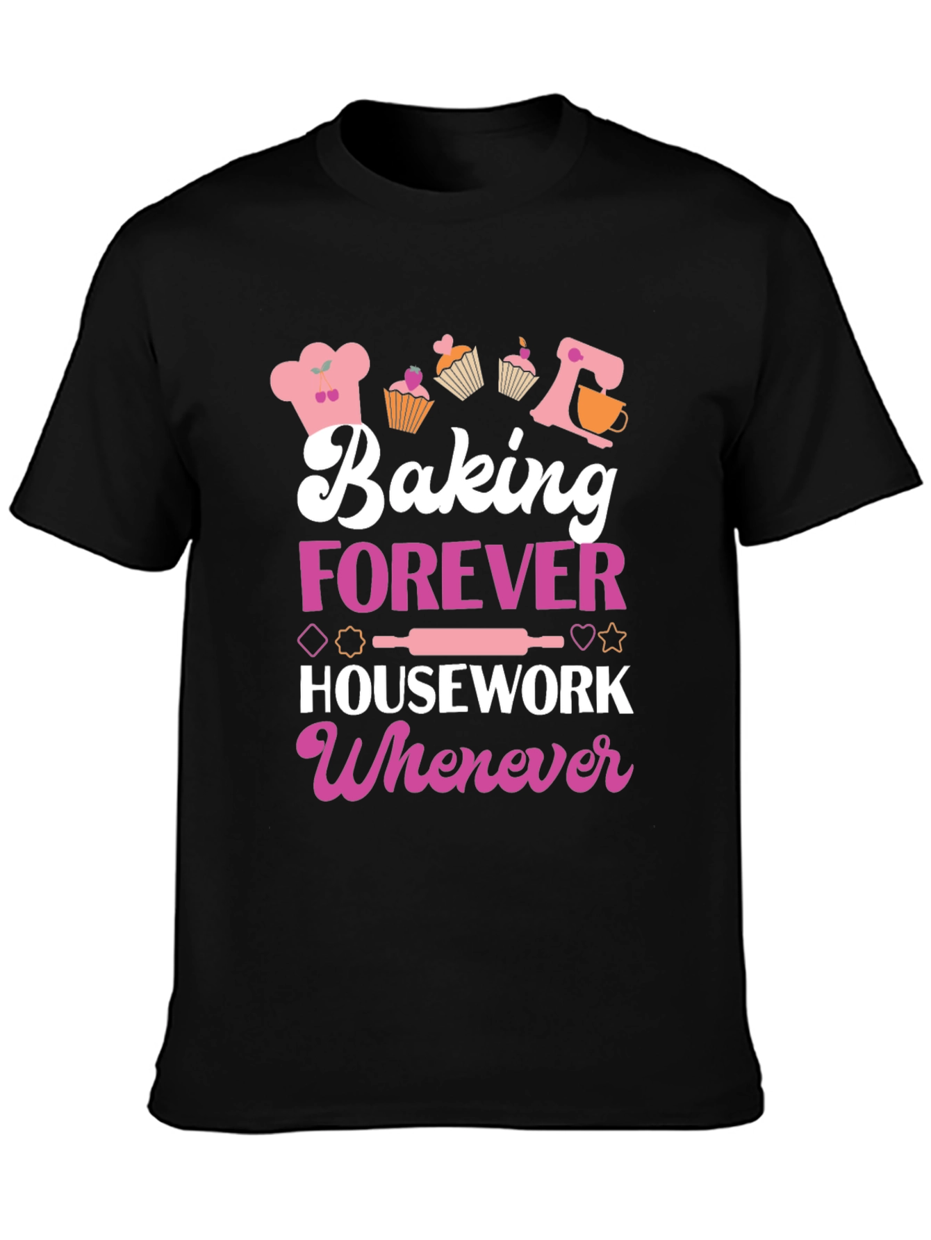 Camiseta Baking Forever Housework Whenever