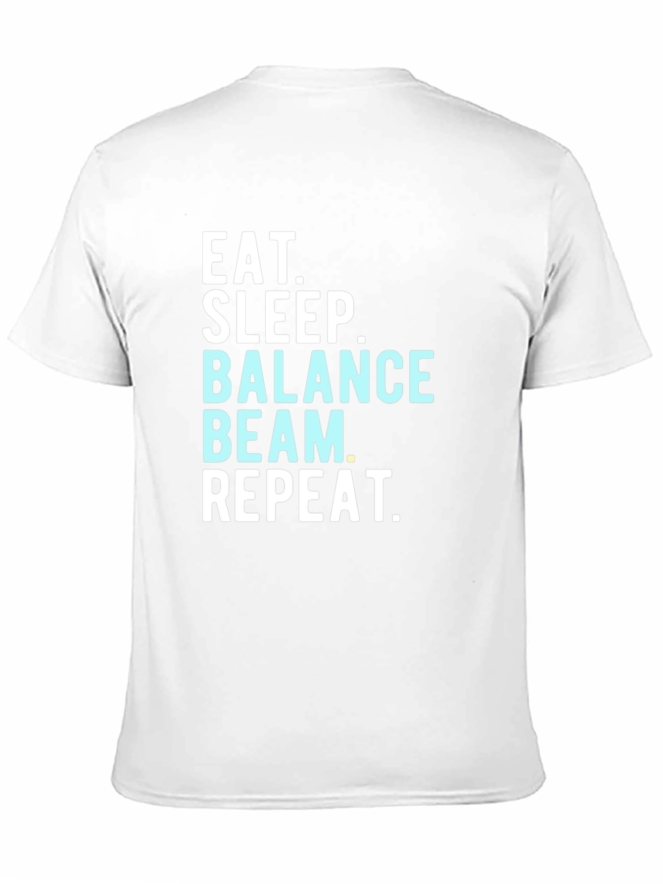 Camiseta Gimnasia Rítmica: Eat Sleep Balance Beam Repeat