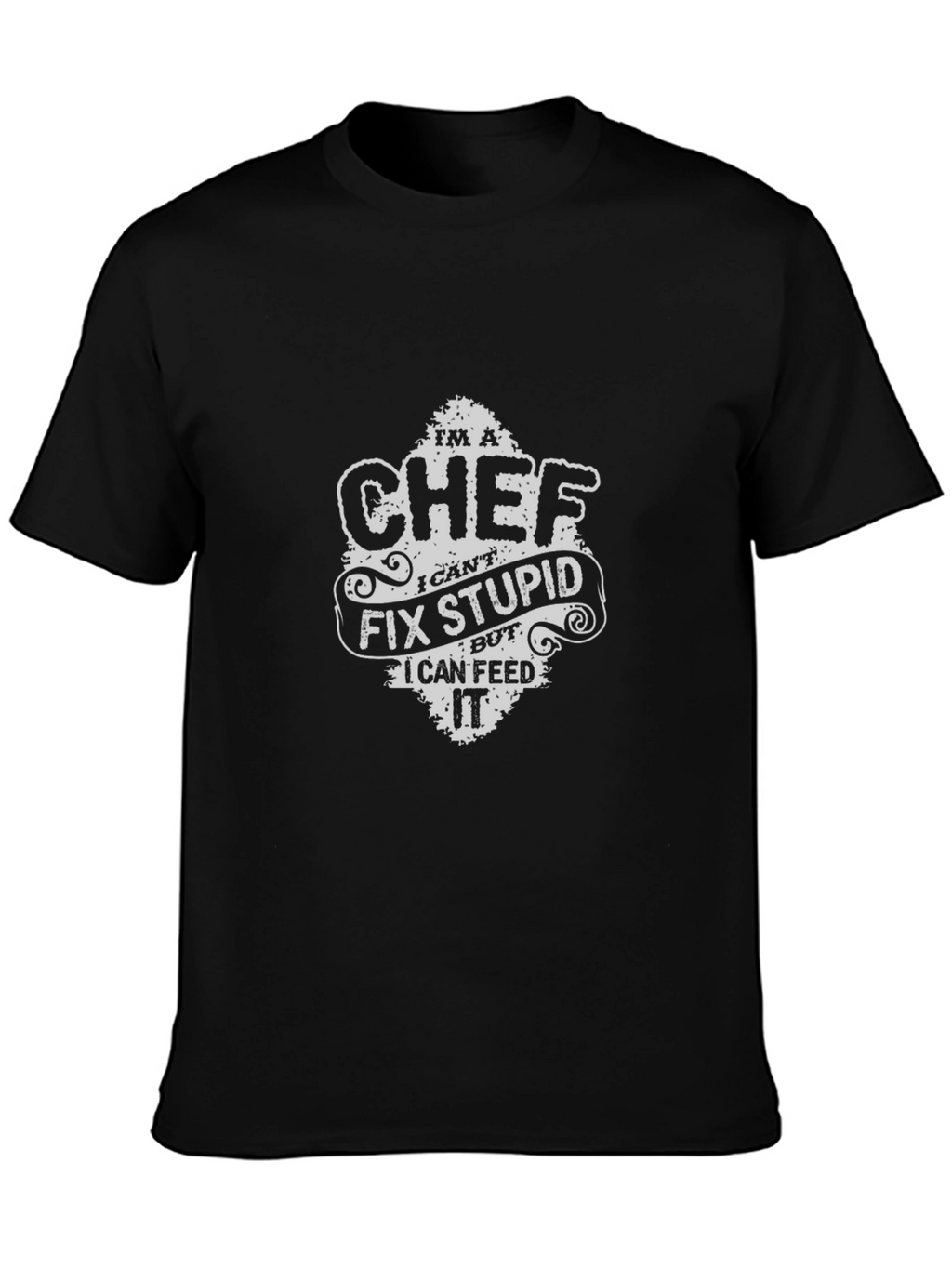 Camiseta Chef: No Puedo Arreglar Estupideces
