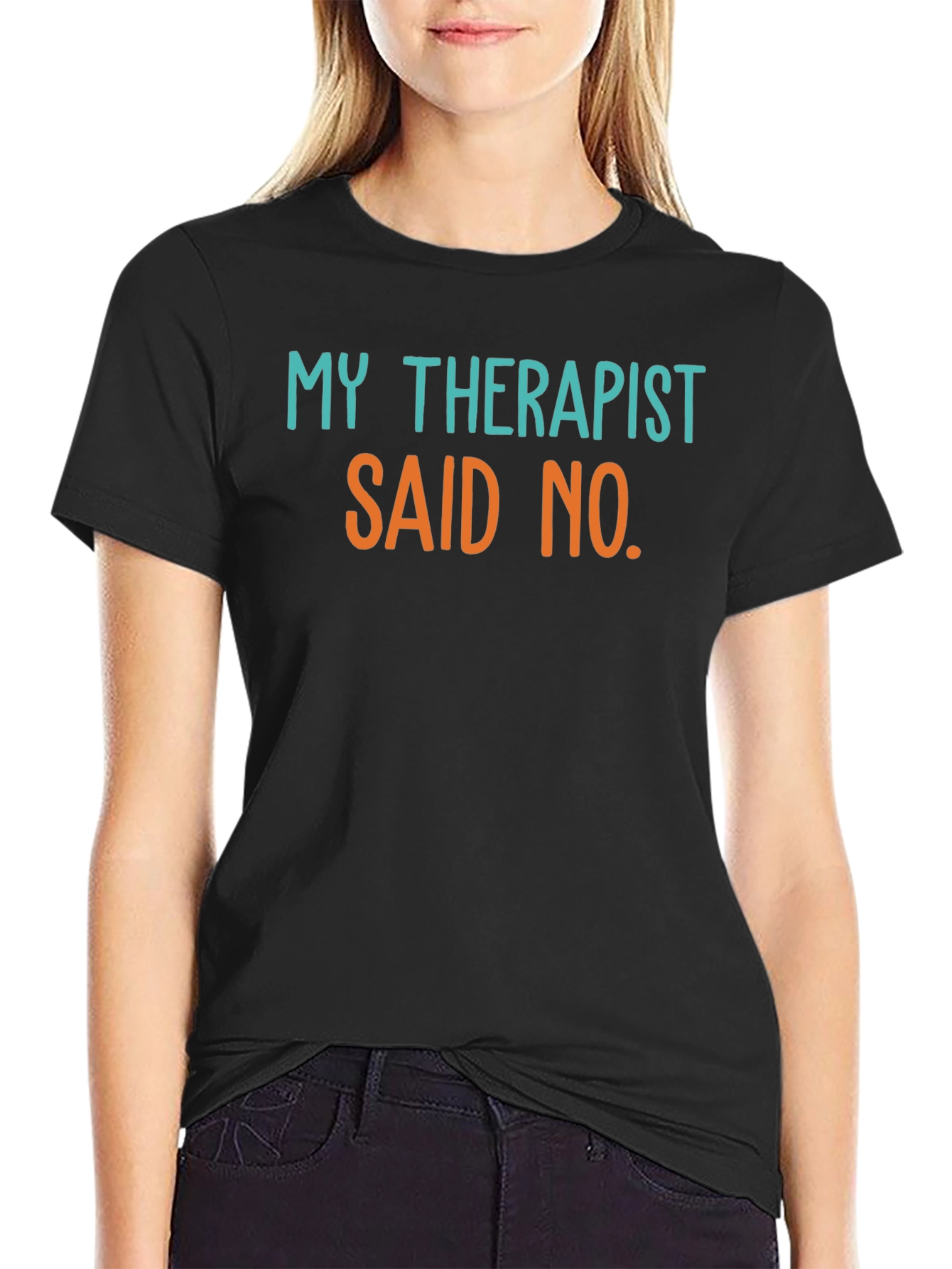 Camiseta con mensaje divertido: Mi terapeuta dijo que no