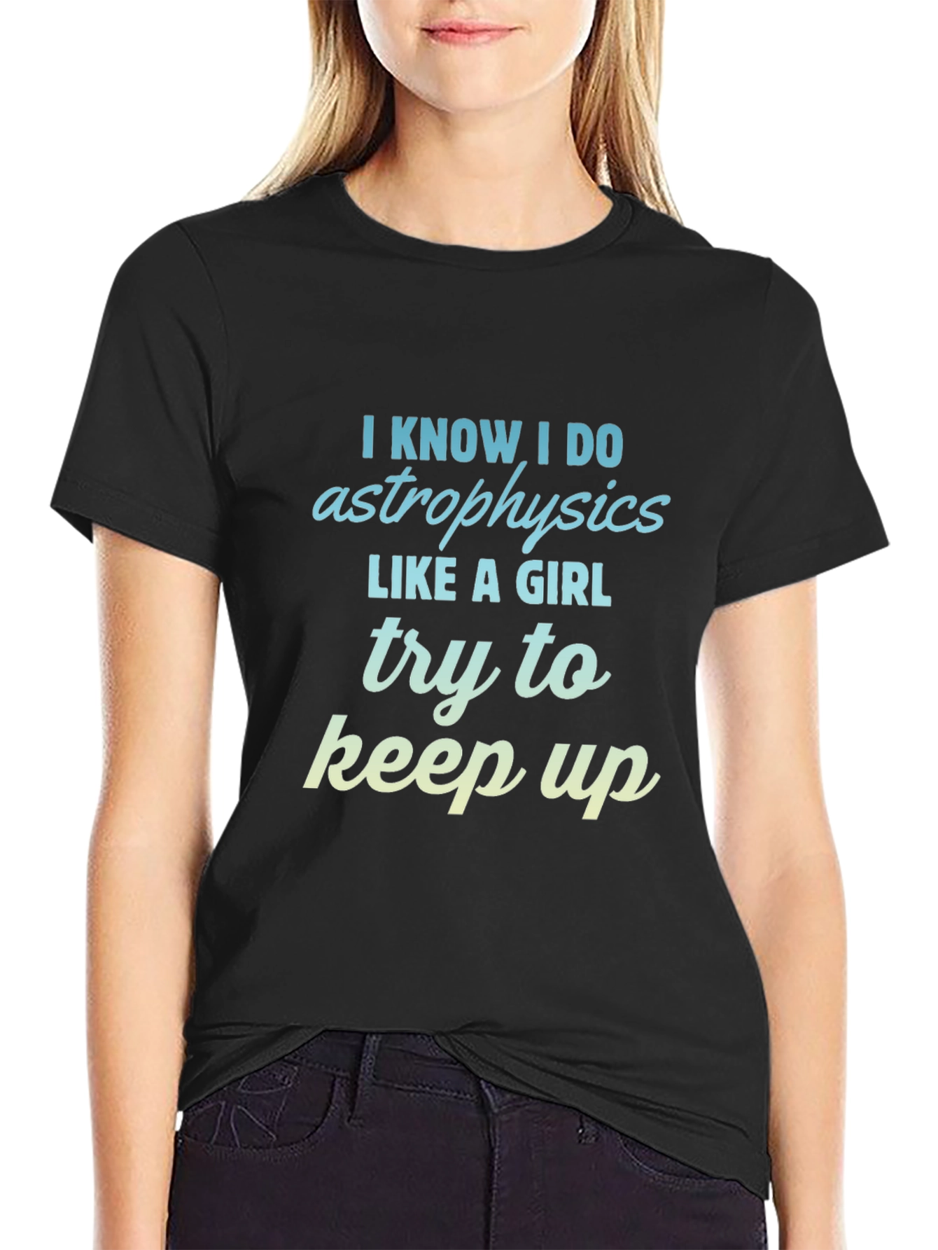 Camiseta Astrofísica COMO una Chica - Diseño Original