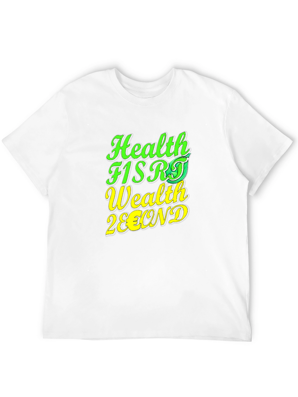 Camiseta Hombre: Salud Primero Riqueza Segundo