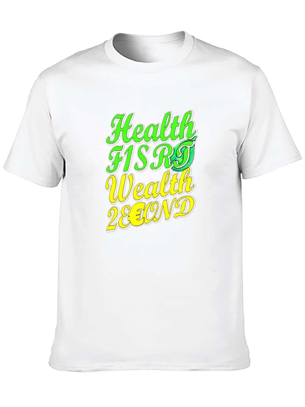 Camiseta Hombre: Salud Primero Riqueza Segundo