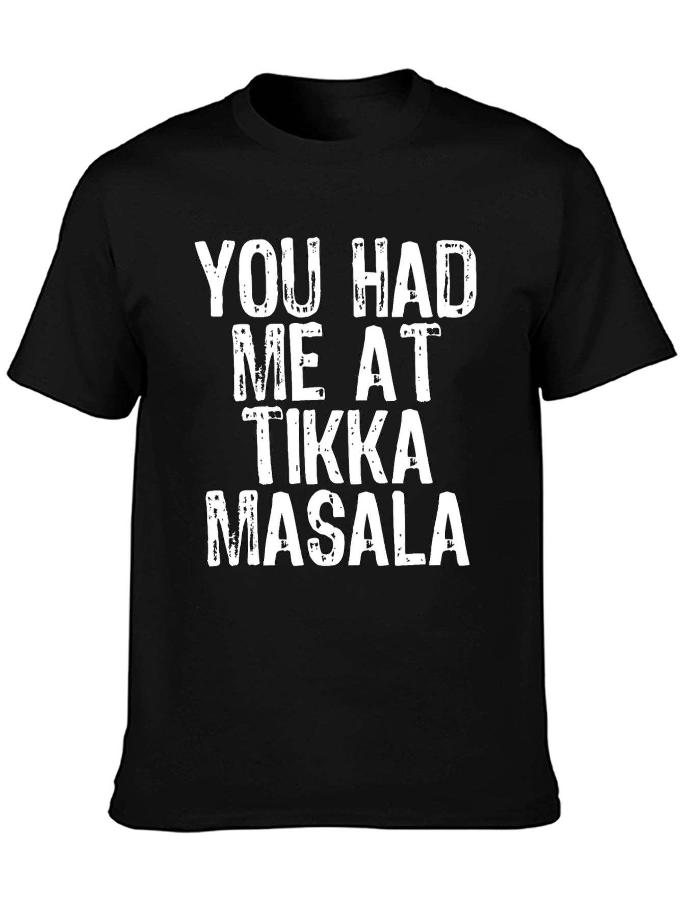 Camiseta Divertida: You Had Me At Tikka Masala