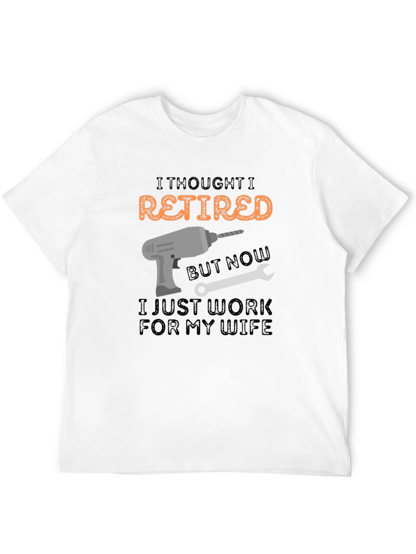Camiseta Hombre - I Thought I Retired - Trabajo para mi Esposa